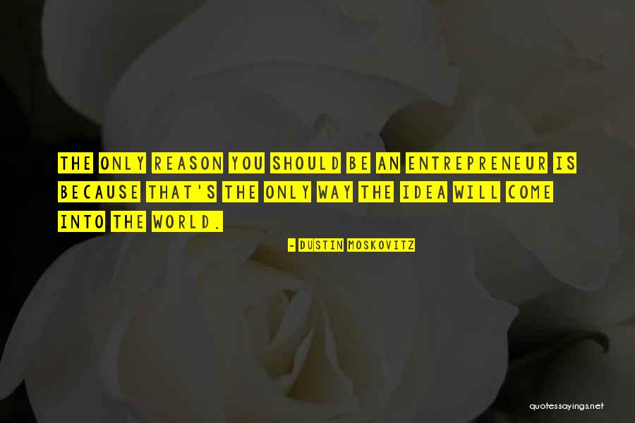 Moskovitz Dustin Quotes By Dustin Moskovitz Moskovitz Dustin Quotes By Dustin Moskovitz