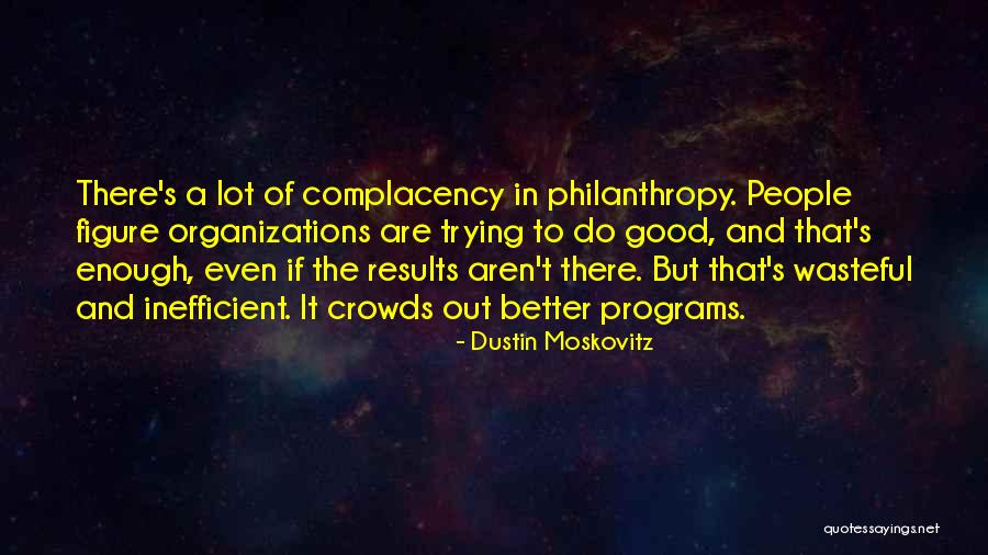 Moskovitz Dustin Quotes By Dustin Moskovitz Moskovitz Dustin Quotes By Dustin Moskovitz