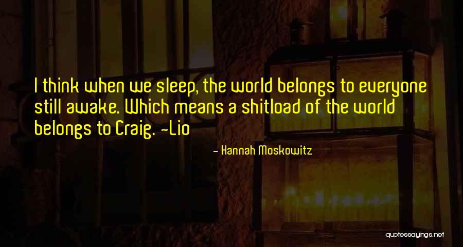 Moskowitz Quotes By Hannah Moskowitz Moskowitz Quotes By Hannah Moskowitz