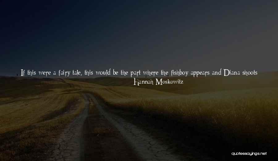 Moskowitz Quotes By Hannah Moskowitz Moskowitz Quotes By Hannah Moskowitz