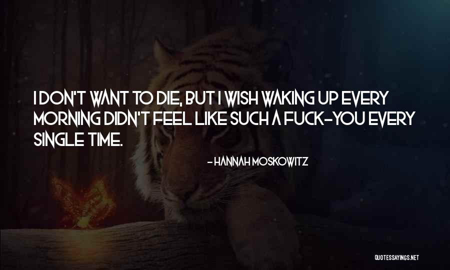 Moskowitz Quotes By Hannah Moskowitz Moskowitz Quotes By Hannah Moskowitz