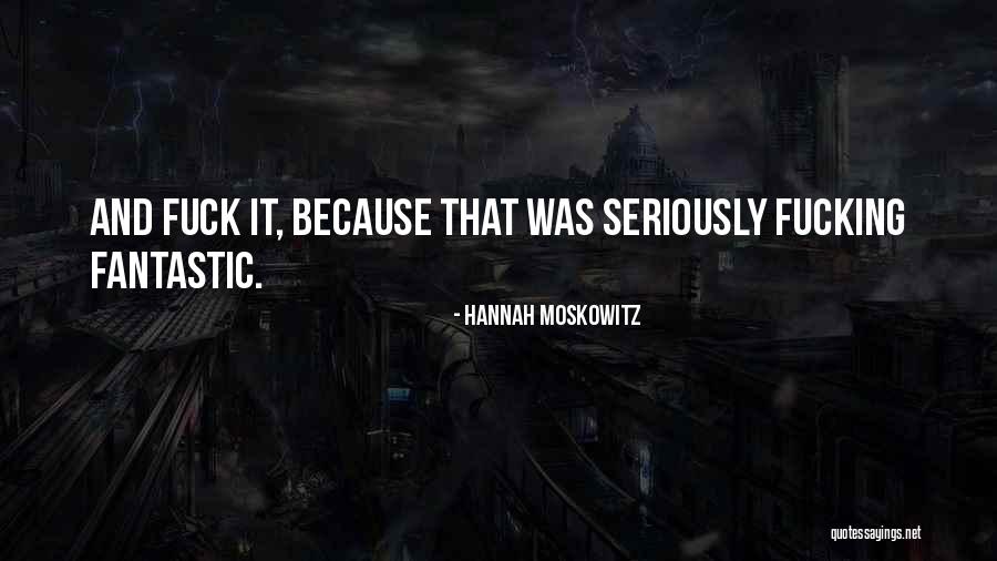 Moskowitz Quotes By Hannah Moskowitz Moskowitz Quotes By Hannah Moskowitz