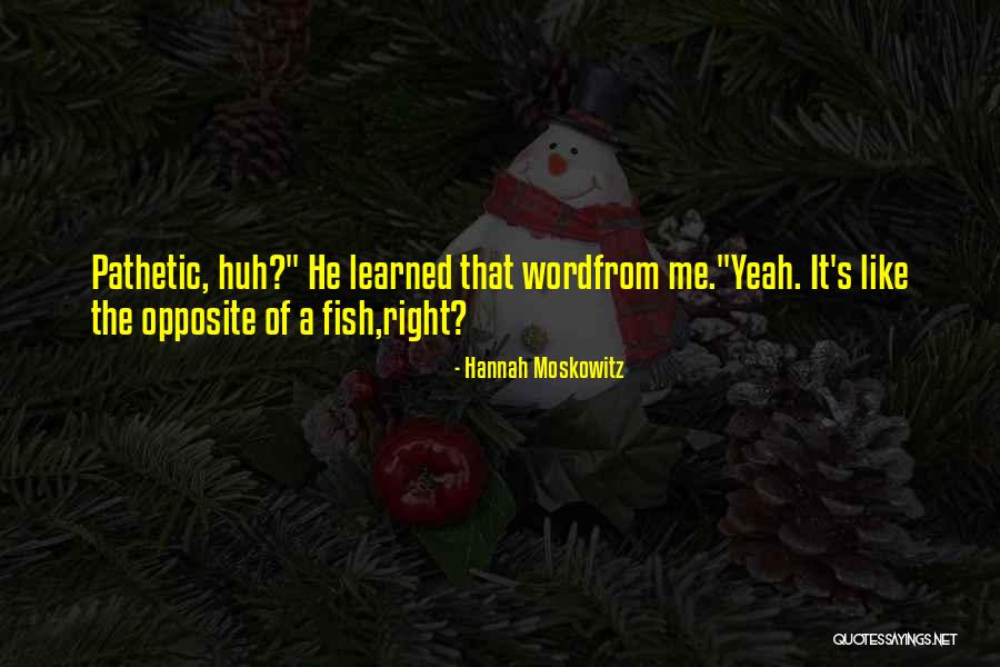 Moskowitz Quotes By Hannah Moskowitz Moskowitz Quotes By Hannah Moskowitz