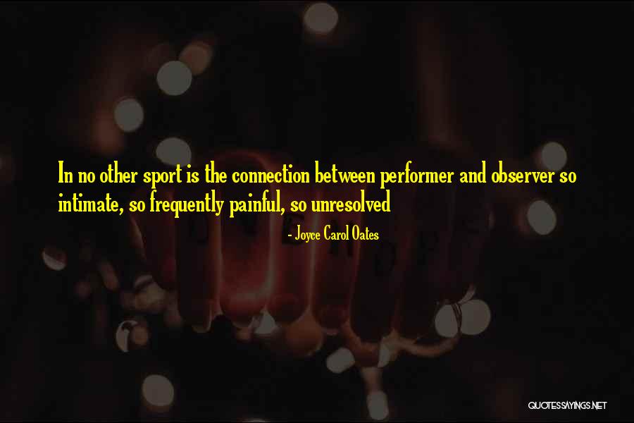 Mosqueda Center Quotes By Joyce Carol Oates Mosqueda Center Quotes By Joyce Carol Oates