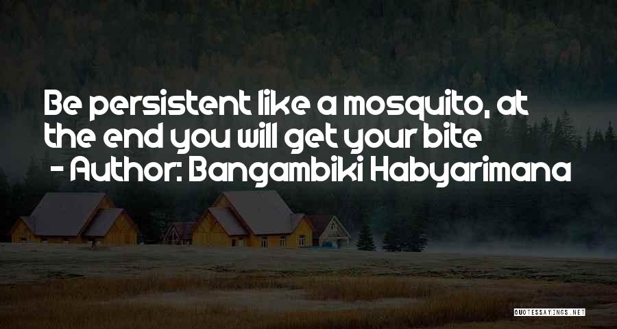Mosquito Bite Quotes By Bangambiki Habyarimana