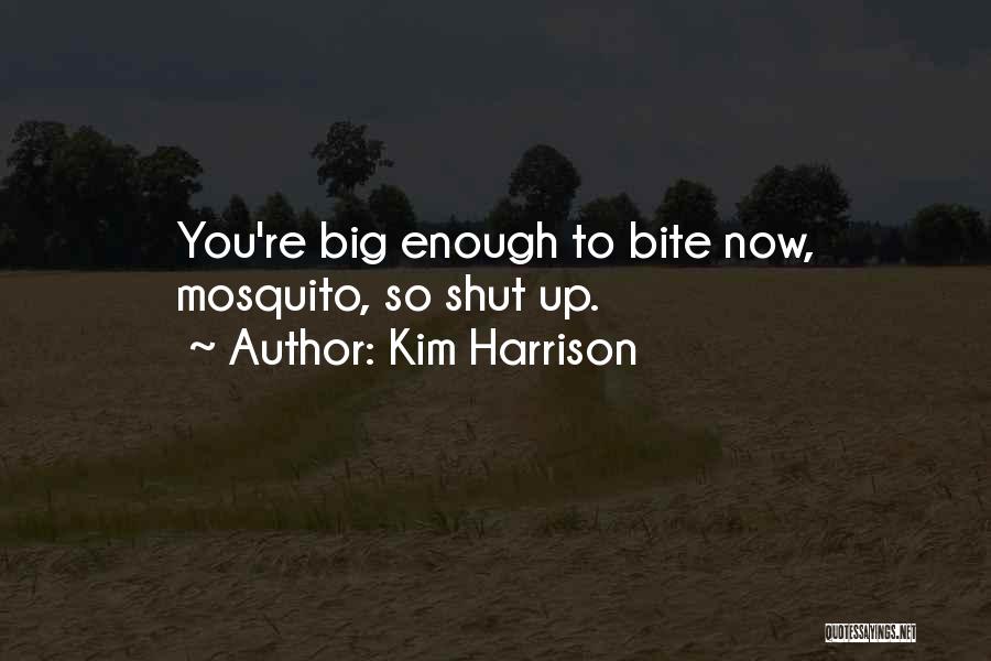 Mosquito Bite Quotes By Kim Harrison
