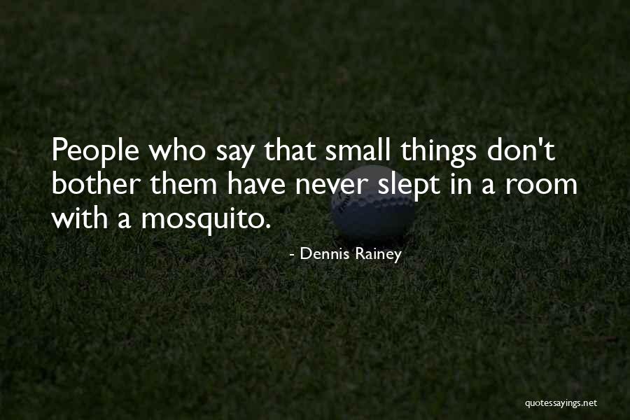 Mosquito In Room Quotes By Dennis Rainey Mosquito In Room Quotes By Dennis Rainey