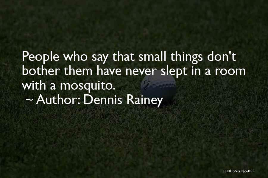 Mosquito Quotes By Dennis Rainey