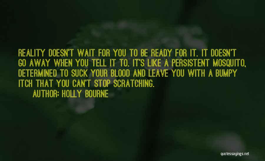 Mosquito Quotes By Holly Bourne