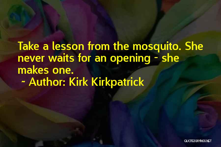 Mosquito Quotes By Kirk Kirkpatrick