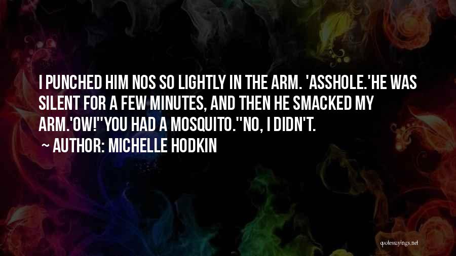 Mosquito Quotes By Michelle Hodkin