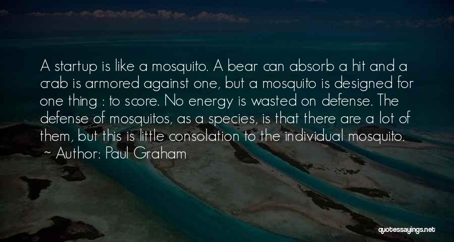Mosquito Quotes By Paul Graham