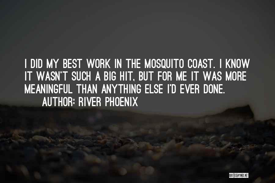 Mosquito Quotes By River Phoenix