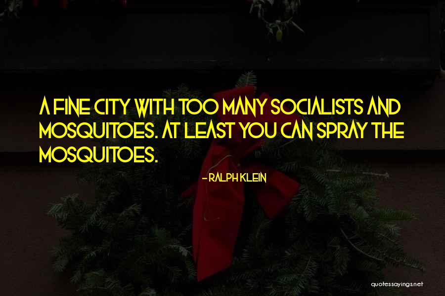 Mosquitoes Best Quotes By Ralph Klein Mosquitoes Best Quotes By Ralph Klein