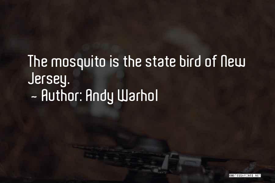 Mosquitoes Quotes By Andy Warhol