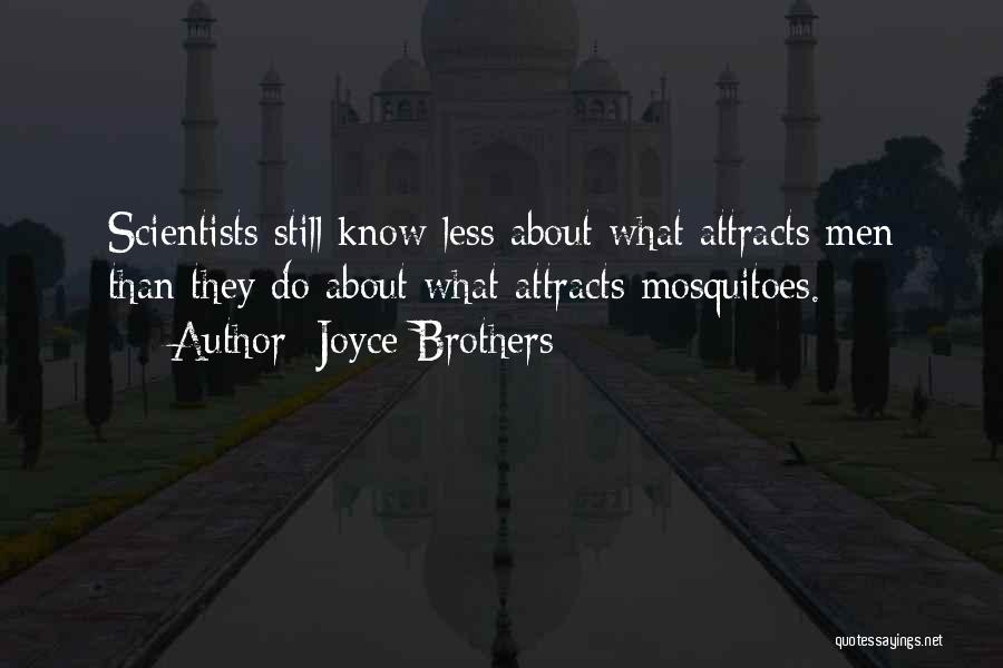 Mosquitoes Quotes By Joyce Brothers