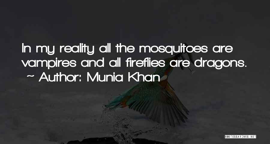 Mosquitoes Quotes By Munia Khan