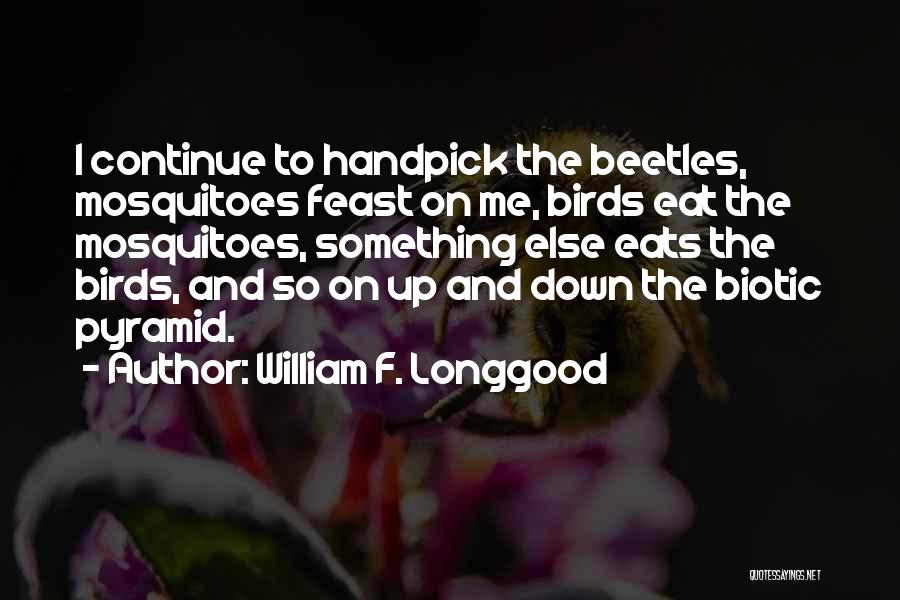 Mosquitoes Quotes By William F. Longgood