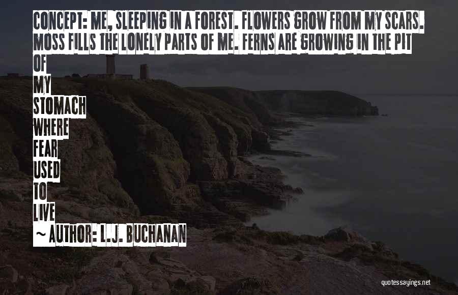 Moss Growing Quotes By L.J. Buchanan