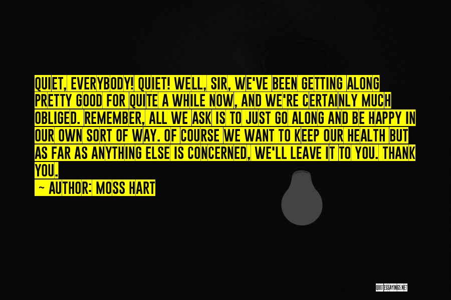 Moss Hart Quotes 959614