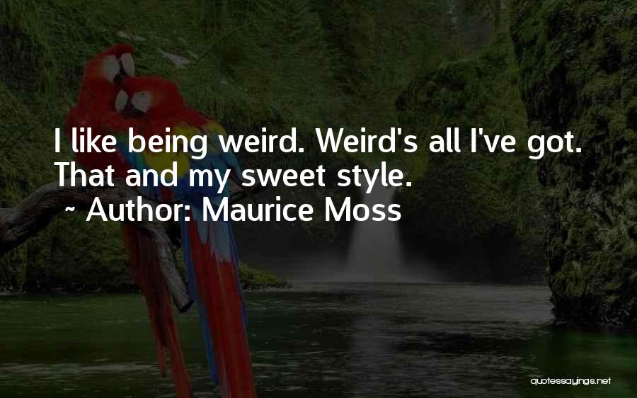 Moss It Crowd Quotes By Maurice Moss