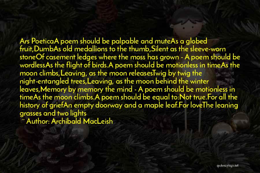 Moss On Trees Quotes By Archibald MacLeish