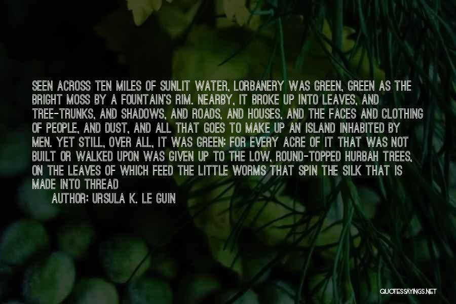 Moss On Trees Quotes By Ursula K. Le Guin
