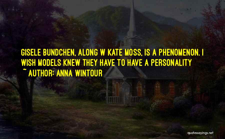 Moss Quotes By Anna Wintour