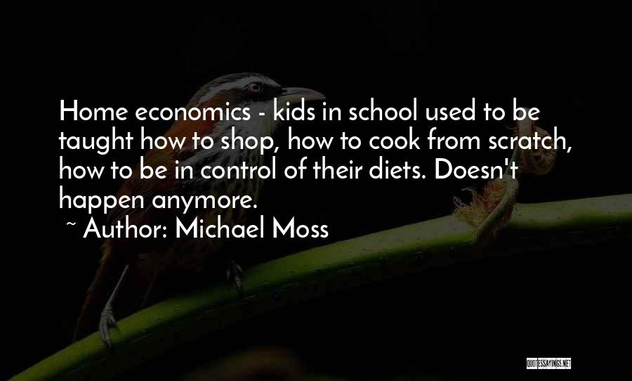 Moss Quotes By Michael Moss