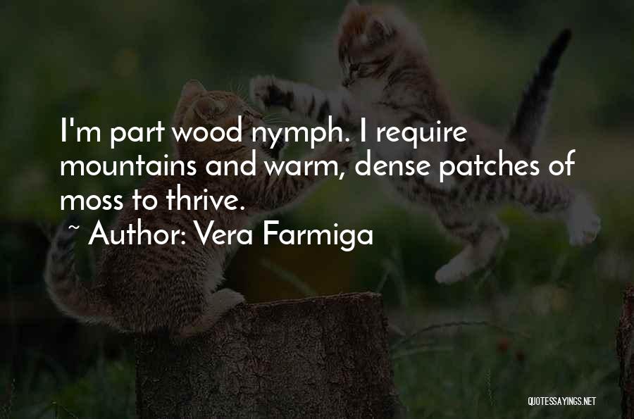 Moss Quotes By Vera Farmiga