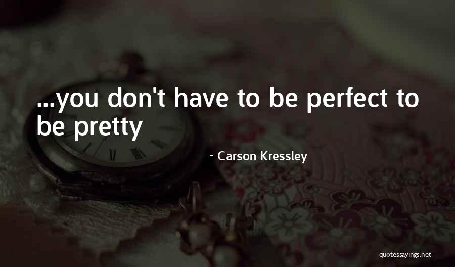 Mosselman Oleochemicals Quotes By Carson Kressley Mosselman Oleochemicals Quotes By Carson Kressley