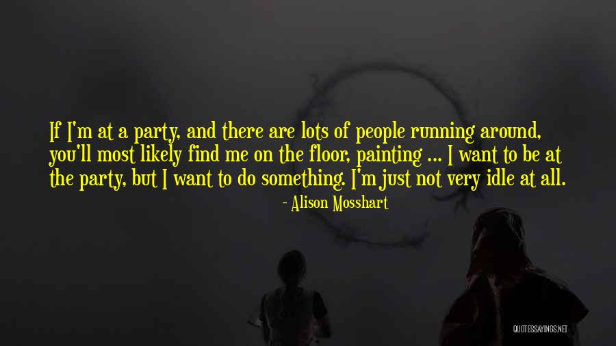 Mosshart Quotes By Alison Mosshart Mosshart Quotes By Alison Mosshart