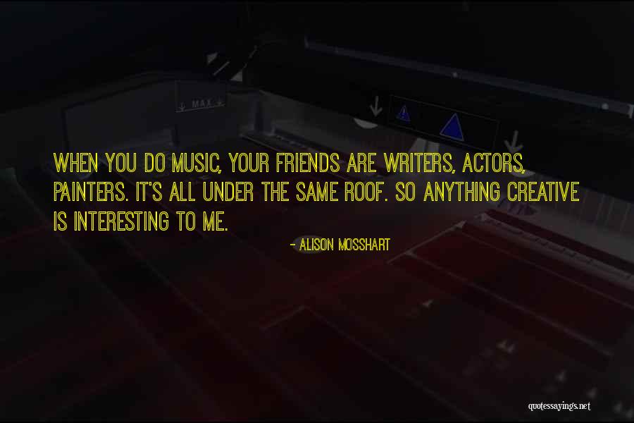 Mosshart Quotes By Alison Mosshart Mosshart Quotes By Alison Mosshart