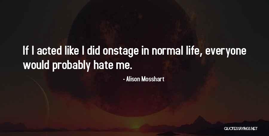 Mosshart Quotes By Alison Mosshart Mosshart Quotes By Alison Mosshart