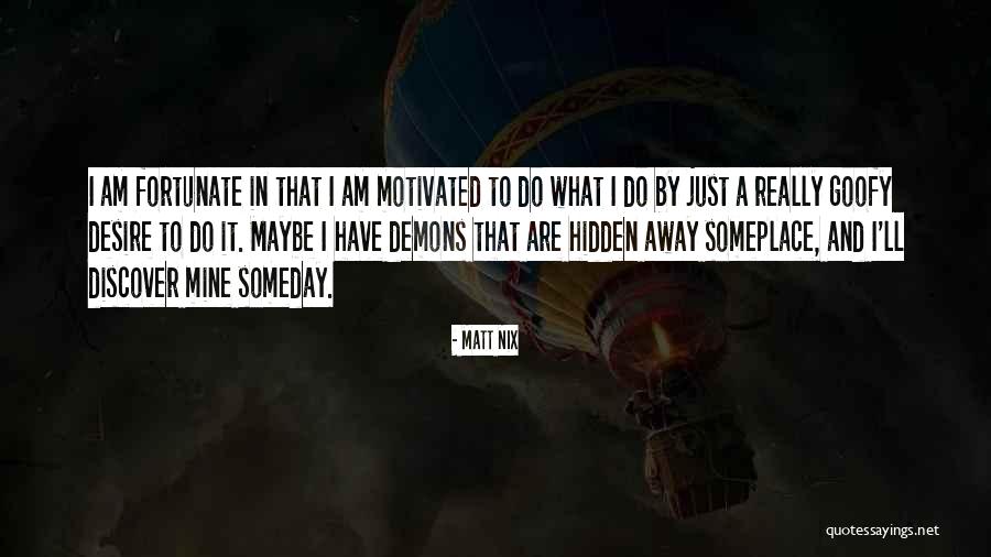 Mossiest Quotes By Matt Nix Mossiest Quotes By Matt Nix