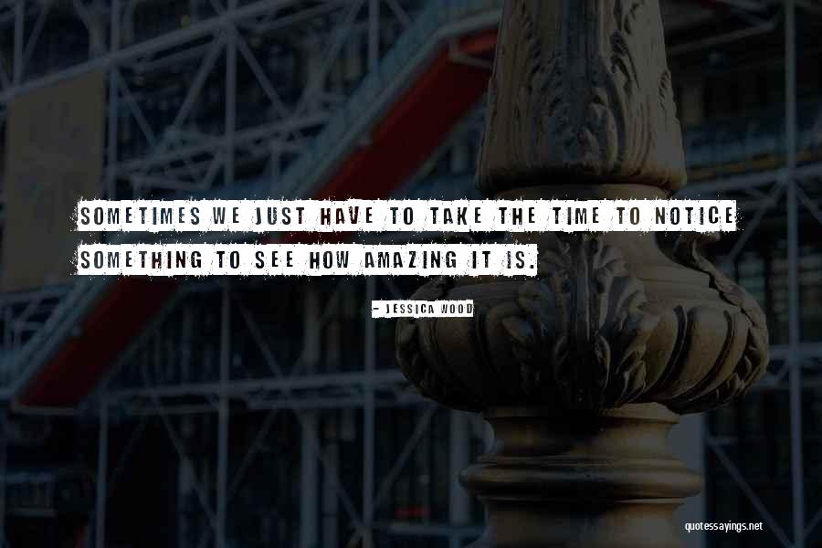Most Amazing And Inspirational Quotes By Jessica Wood Most Amazing And Inspirational Quotes By Jessica Wood