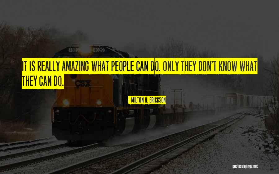 Most Amazing And Inspirational Quotes By Milton H. Erickson Most Amazing And Inspirational Quotes By Milton H. Erickson