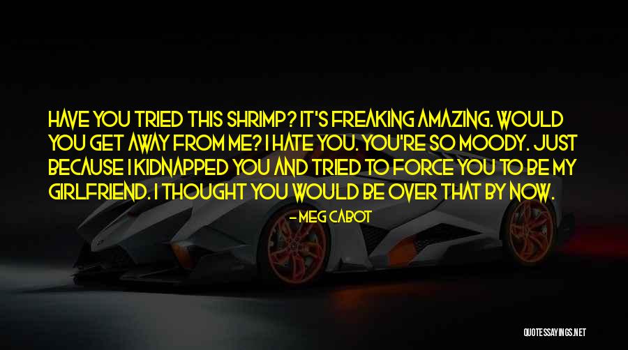 Most Amazing Girlfriend Quotes By Meg Cabot Most Amazing Girlfriend Quotes By Meg Cabot