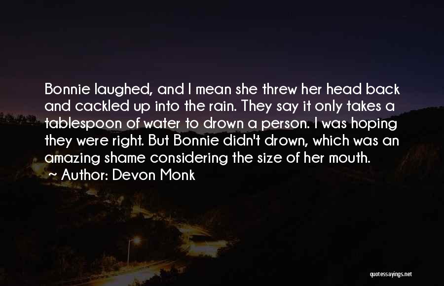 Most Amazing Person Ever Quotes By Devon Monk