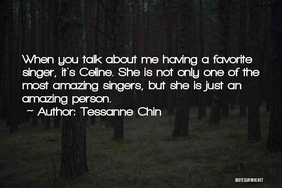 Most Amazing Person Ever Quotes By Tessanne Chin