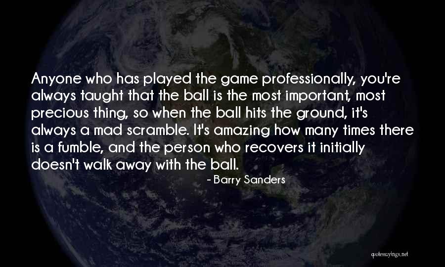 Most Amazing Person Quotes By Barry Sanders Most Amazing Person Quotes By Barry Sanders