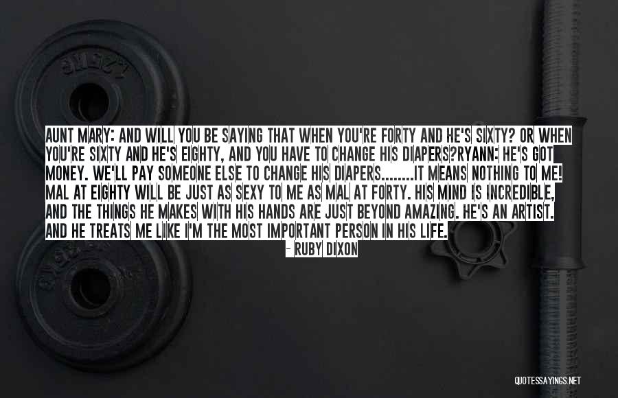 Most Amazing Person Quotes By Ruby Dixon Most Amazing Person Quotes By Ruby Dixon