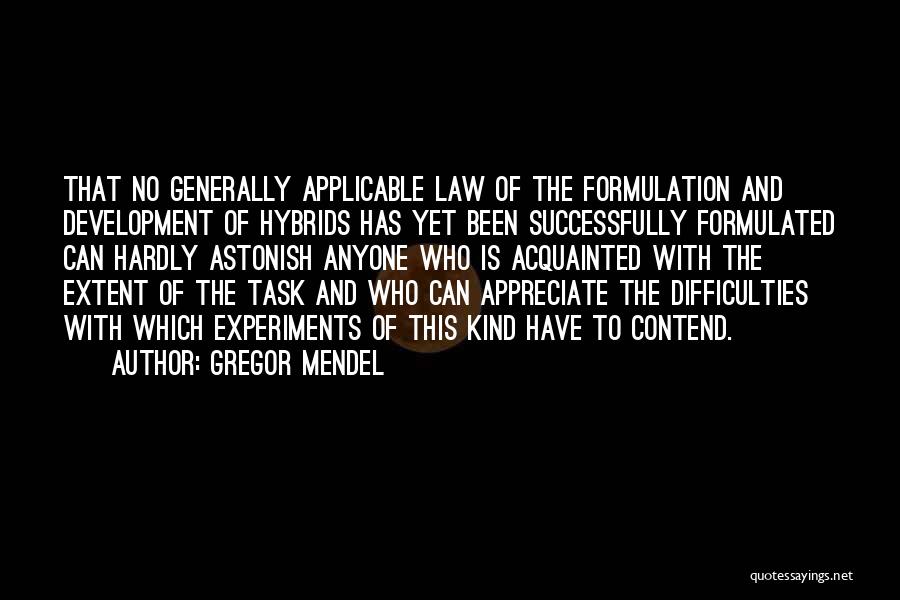 Most Applicable Quotes By Gregor Mendel