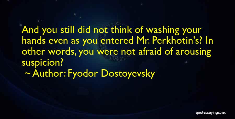 Most Arousing Quotes By Fyodor Dostoyevsky