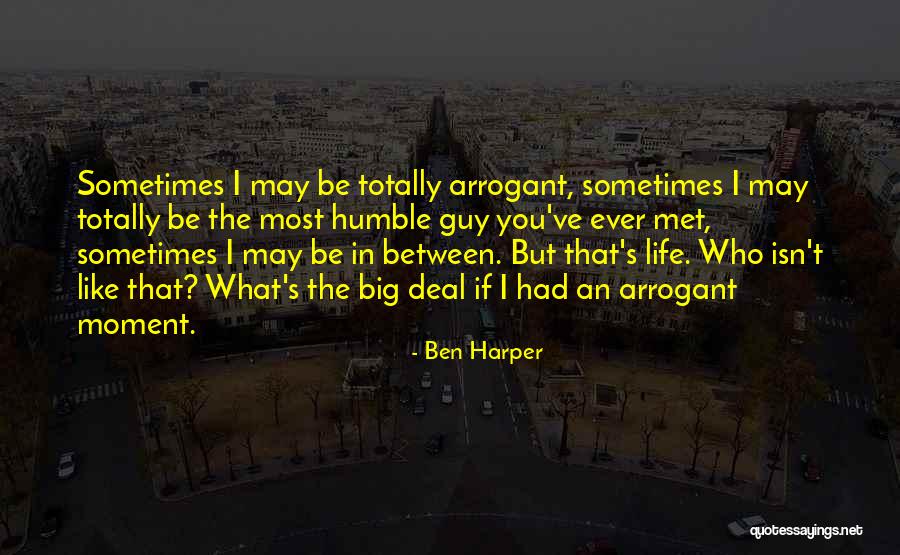 Most Arrogant Quotes By Ben Harper Most Arrogant Quotes By Ben Harper