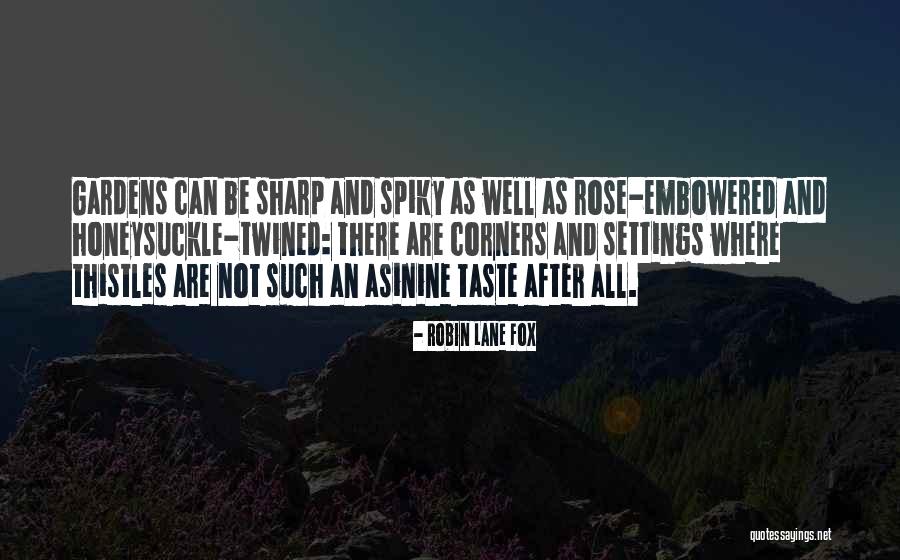 Most Asinine Quotes By Robin Lane Fox Most Asinine Quotes By Robin Lane Fox