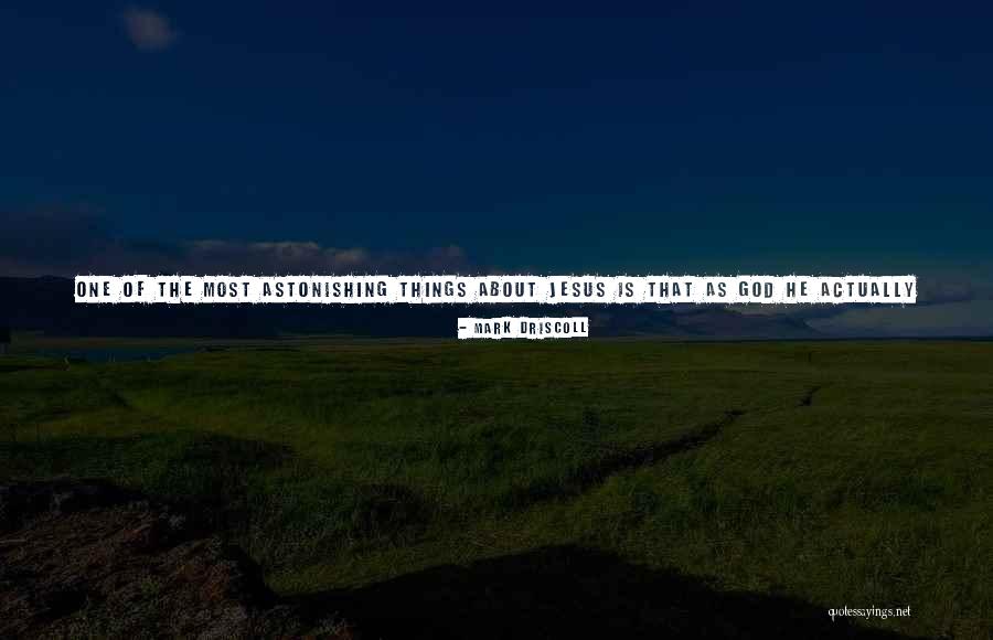 Most Astonishing Quotes By Mark Driscoll Most Astonishing Quotes By Mark Driscoll