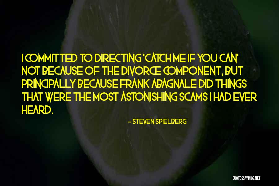 Most Astonishing Quotes By Steven Spielberg Most Astonishing Quotes By Steven Spielberg