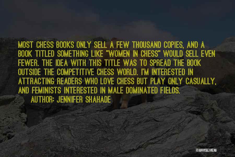 Most Attracting Quotes By Jennifer Shahade