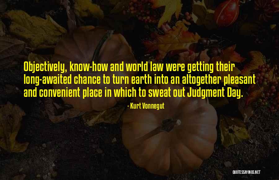 Most Awaited Day Quotes By Kurt Vonnegut